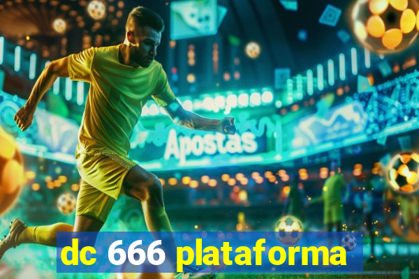 dc 666 plataforma